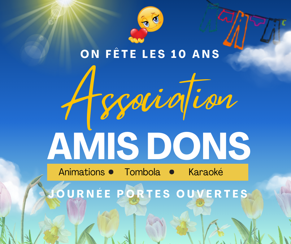 L'association Amis Dons vous donne rendez-vous pour ses 10 ans
