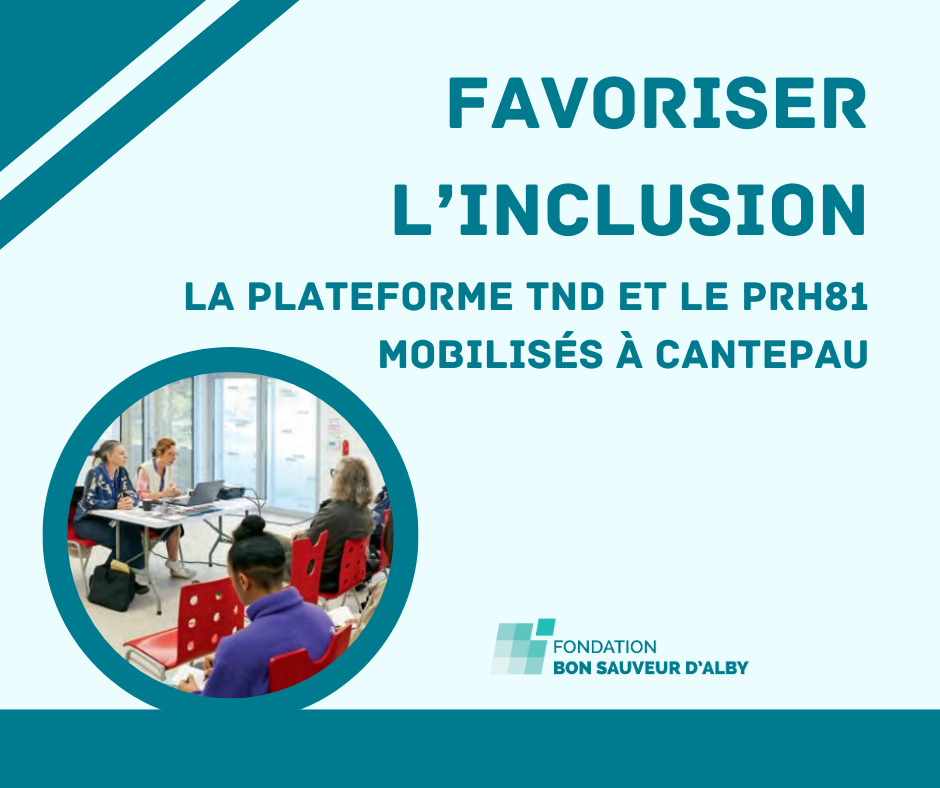 Favoriser l’inclusion la Plateforme TND et le PRH81 mobilisés